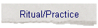 Ritual/Practice