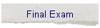 Final Exam