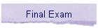 Final Exam